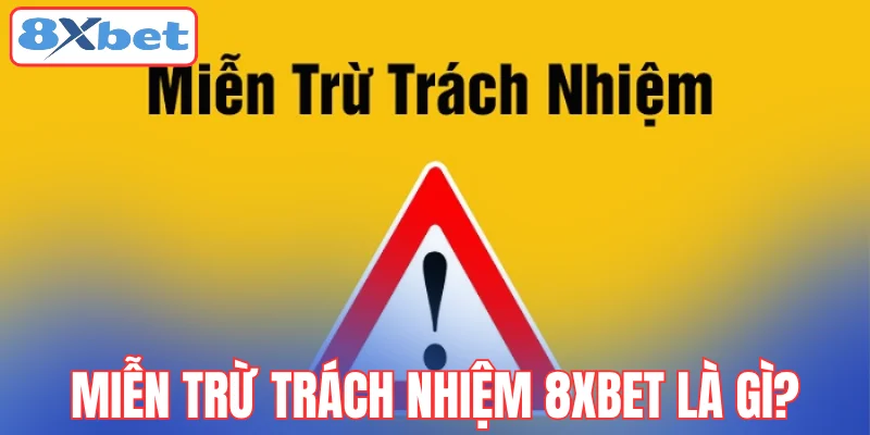 mien-tru-trach-nhiem-8xbet-la-gi